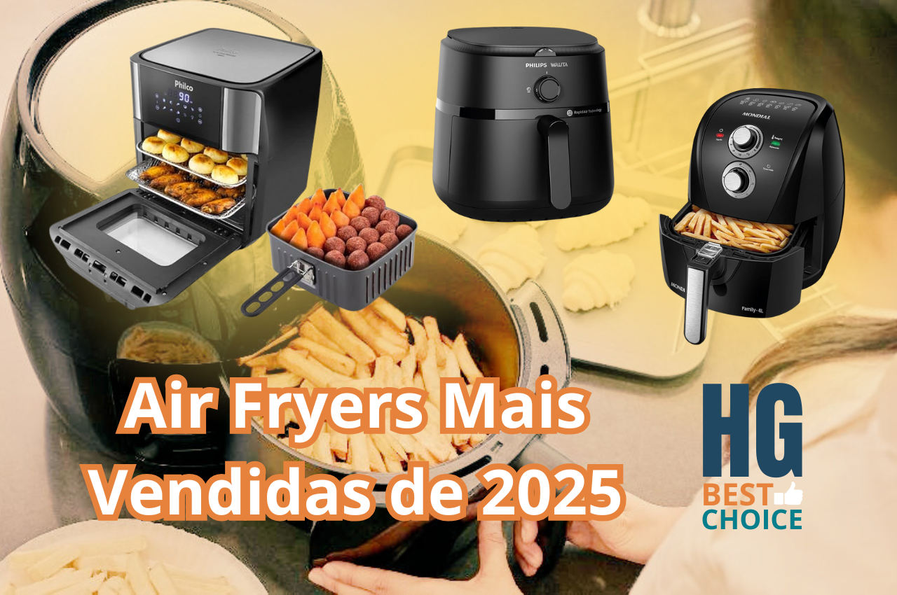 As air fryers mais vendidas de 2025 no Brasil
